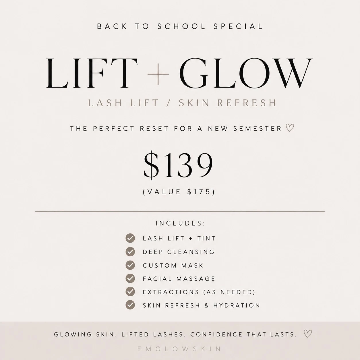 EmGlowSkin Back to School Special — Lift + Glow lash lift and skin refresh for $139, a $175 value. Includes lash lift and tint, deep cleansing, custom mask, facial massage, extractions as needed, and skin refresh and hydration.